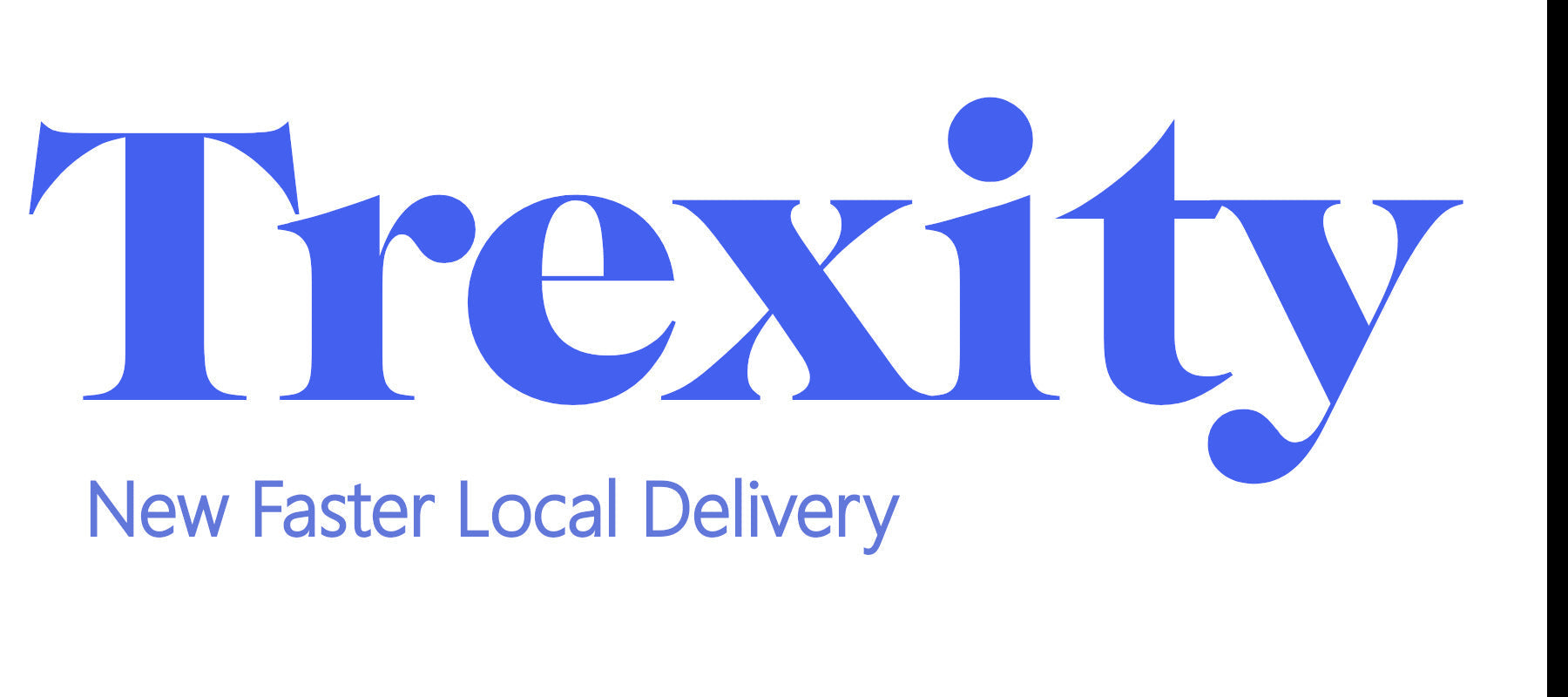 New Faster Local Delivery with TREXITY